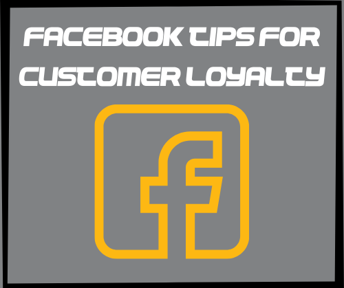 Facebook Tips for Customer Loyalty